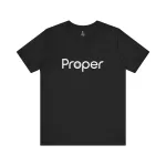 Proper – Standard Tee (Unisex)